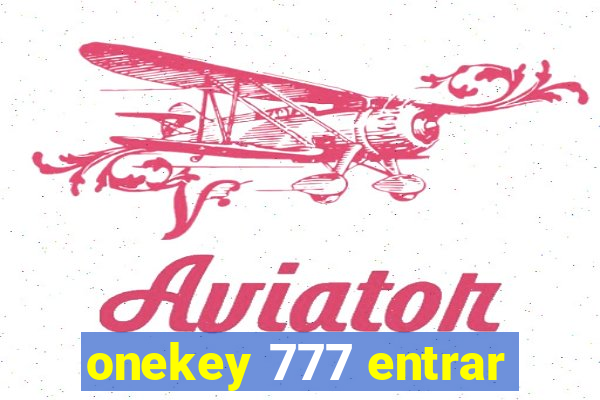 onekey 777 entrar